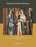 American Hero-myths. A Study in the Native Religions of the Western Continent 1508637962 Book Cover