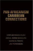 Pan-Africanism Caribbean Connections 0595451934 Book Cover