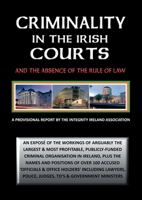 Criminality in the Irish Courts: And the Absence of the Rule of Law in Ireland 1906628882 Book Cover