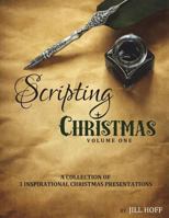 Scripting Christmas: Volume 1 1541155351 Book Cover