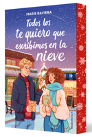 Todos los te quiero que escribimos en la nieve (Ed. cantos pintados) / All the I Love Yous We Wrote in the Snow (Sprayed Edges) (Spanish Edition) B0H15G1YX2 Book Cover