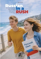 Russian in a Rush: A Revolutionary Way to Learn 500 Words in 10 Days 0645631418 Book Cover