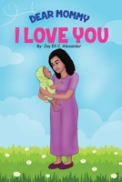 Dear Mommy, I Love You B087CRQYQ1 Book Cover