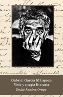 Gabriel García Márquez: Vida y magia literaria: Homenaje al maestro del realismo mágico y la ficción (Spanish Edition) B0G6TK5QWV Book Cover