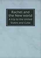 Rachel Et Le Nouveau-Monde, Promenade Aux �tats-Unis Et Aux Antilles... 1148910026 Book Cover