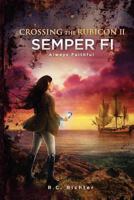 Crossing the Rubicon II: Semper Fi 1492224421 Book Cover