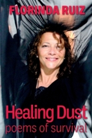 Healing Dust: Poems of Survival 1910146943 Book Cover