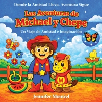 Las Aventuras de Michael y Chepe: Un Viaje de Amistad e Imaginación (Spanish Edition) B0FT97L4R6 Book Cover