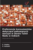 Preferencje konsumentów dotyczace pakowanych warzyw w stanie Tamil Nadu w Indiach 620936232X Book Cover