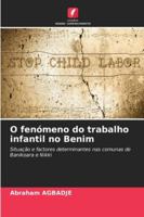 O fenómeno do trabalho infantil no Benim 6209275559 Book Cover