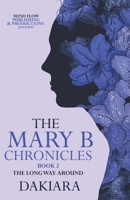 The Mary B Chronicles: Book 2 The Long Way Around 1732243344 Book Cover