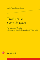 Traduire Le Livre de Jonas: de LeFevre d'Etaples a la Version Revisee de Geneve (1530-1588) (Bibliotheque de la Renaissance) 2406072797 Book Cover
