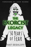 The Exorcist Legacy: 50 Years of Fear 0806541946 Book Cover