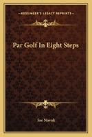 Par Golf In Eight Steps. 0548384886 Book Cover