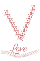 V: Letter V Heart Love Monogram Initial Notebook Journal Great Valentine Gift for Girls 120 Pages 6x9 inches Lined B083XTG8F6 Book Cover
