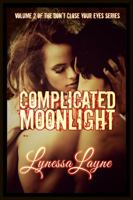 Complicated Moonlight: Volume 2 of the Don't Close Your Eyes Series (Don't Close Your Eyes - A Slow Burn Enemies to Lovers Series) 1956848150 Book Cover