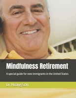 Mindfulness Retirement: A special guide for new immigrants in the United States B0DPNF8GXW Book Cover