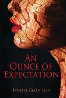 An Ounce of Expectation 1387970062 Book Cover