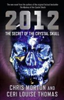 2012: The Secret of the Crystal Skull 1846943469 Book Cover