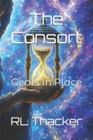 The Consort: Gears in Place B0G4R26PZT Book Cover