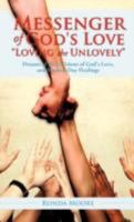 Messenger of God's Love "Loving the Unlovely" 1619049406 Book Cover