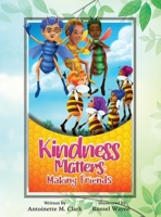 Kindness Matters: Making Friends 0997926066 Book Cover