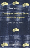Comment Caméléon devint source de sagesse: Contes fon du Bénin (La Légende Des Mondes) (French Edition) 2296051782 Book Cover
