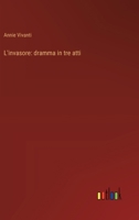L'invasore: dramma in tre atti (Italian Edition) 3368903276 Book Cover
