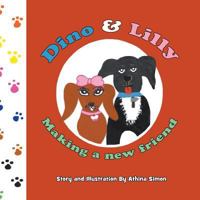 Dino and Lilly, Making a New Friend 1940707625 Book Cover