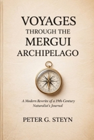 Voyages Through the Mergui Archipelago: A Modern Rewrite of a 19th-Century Naturalist’s Journal 9887141755 Book Cover