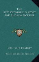 The Lives Of Winfield Scott And Andrew Jackson 1163105783 Book Cover