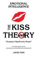 The Kiss Theory of Emotional Intelligence: Keep It Strategically Simple "a Simple Approach to Personal and Professional Development." 1522700897 Book Cover