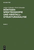 Schleede, Arthur; Schneider, Erich: Rontgenspektroskopie Und Kristallstrukturanalyse. Band 2 3111077063 Book Cover