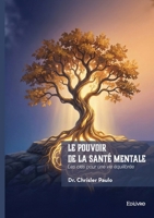 Le pouvoir de la santé mentale: Les clés pour une vie équilibrée (French Edition) 2414824476 Book Cover