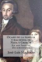 Ocaso de la familia y hacienda de Nava y Grimón: En sus fuentes documentales (Casa de Nava y Grimón) (Volume 2) 1981404058 Book Cover