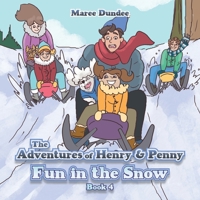 The Adventures of Henry & Penny: Fun in the Snow Book 4 1663267987 Book Cover
