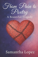 From Pain to Poetry: A Beautiful Tragedy B0F8T1S1WY Book Cover
