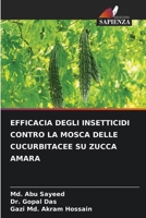 Efficacia Degli Insetticidi Contro La Mosca Delle Cucurbitacee Su Zucca Amara 6207271114 Book Cover