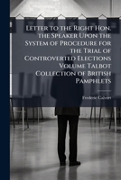 Letter to the Right Hon. the Speaker 1149925272 Book Cover