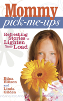 Mommy Pick-Me-Ups: Refreshing Stories to Lighten Your Load 1596692189 Book Cover