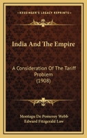 India And The Empire: A Consideration Of The Tariff Problem 1371946655 Book Cover