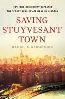 Saving Stuyvesant Town: How One Community Defeated the Worst Real Estate Deal in History 1501754378 Book Cover
