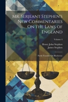 Mr. Serjeant Stephen's New Commentaries On the Laws of England: Partly Founded On Blackstone; Volume 4 1240004311 Book Cover