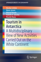 Tourism in Antarctica: A Multidisciplinary View of New Activities Carried Out on the White Continent 3319399128 Book Cover