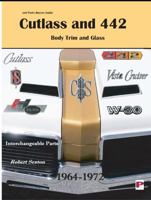 Cutlass 442 Body Trim And Glass 0971645981 Book Cover