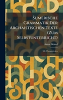 Å umerische Grammatik Der Archaistischen Texte (Zum Selbstunterricht): Mit à bungsstÃ1/4cken (German Edition) 1025692241 Book Cover
