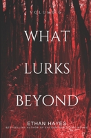 What Lurks Beyond: Volume 6 B0C2RPJ6V6 Book Cover