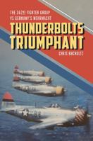 Thunderbolts Triumphant: The 362nd Fighter Group vs Germany's Wehrmacht 1612006736 Book Cover