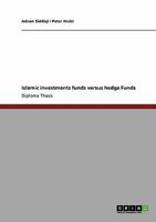 Islamic investments funds versus hedge Funds 3640150457 Book Cover