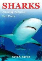 Sharks: Kids Book of Fun Facts & Amazing Pictures on Animals in Nature 1492717010 Book Cover